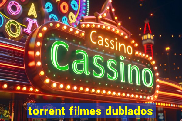 torrent filmes dublados